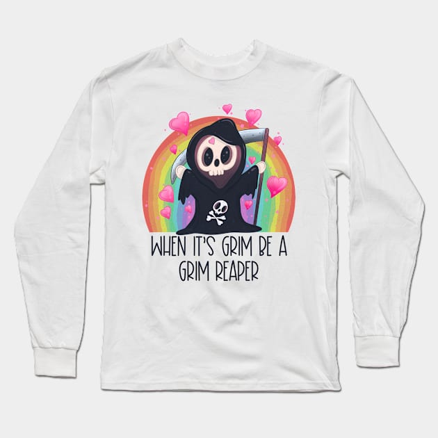 When it’s grim be a grim reaper Long Sleeve T-Shirt by Jess Adams